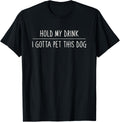 Hold My Drink Beer Pet Lover Unisex-Adults Dog Humor T-Shirt Black Small Classic Fit Short Sleeve Crew Collar T Back Modern Lightweight